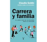 Carrera y familia: El largo viaje de las mujeres hacia la igualdad (Economía)