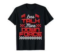 Carreras De Coches Less Talk More Down Force Camiseta