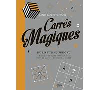Carrés magiques: Du Lo Shu au sudoku, comment un casse-tête chinois vieux de 5000 ans a conquis le monde