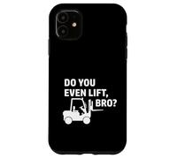 Carretilla elevadora Do You Even Lift Bro Conductor de montacargas almacén Carcasa para iPhone 11