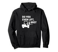 Carretilla elevadora Do You Even Lift Bro Conductor de montacargas almacén Sudadera con Capucha