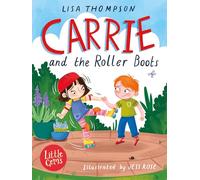 Carrie and the Roller Boots: Sidney and Carrie return in this uplifting Little Gem by award-winning author Lisa Thompson as Carrie embarks on a mission to discover her special talent.