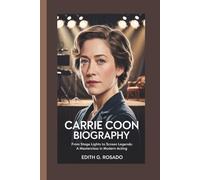 CARRIE COON BIOGRAPHY: From Stage Lights to Screen Legends: A Masterclass in Modern Acting