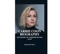 CARRIE COON BIOGRAPHY: The Making of a Modern Acting Icon