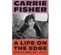 Carrie Fisher: A Life on the Edge