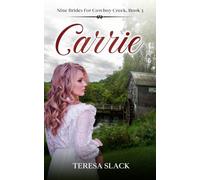 Carrie: Mail-Order Bride Historical Western Romance (Nine Brides for Cowboy Creek)
