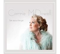 Carrie McDowell - Talk About the Girl