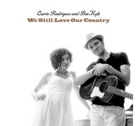 Carrie Rodriguez & Ben Kyle - We Still Love Our Country