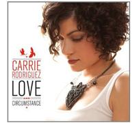Carrie Rodriguez - Love & Circumstance