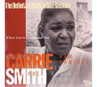 Carrie Smith - When You're Down And Out: The Definitive Black & Blue Sessions