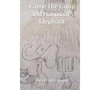 Carrie the Corgi and Hannibal's Elephant: Fantastical Furry Tails, vol. 2 (Carrie the Corgi and the Time Travelling Cat Adventures)