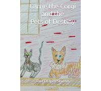 Carrie the Corgi and the Pets of Destiny: Fantastical Furry Tails, vol. 5 (Carrie the Corgi and the Time Travelling Cat Adventures)