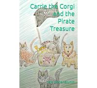 Carrie the Corgi and the Pirate Treasure: Fantastical Furry Tails, vol. 4 (Carrie the Corgi and the Time Travelling Cat Adventures)