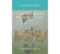 Carrie the Corgi and the Pirate Treasure: Fantastical Furry Tails, vol. 4 (Carrie the Corgi and the Time Travelling Cat Adventures)