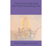 Carrie the Corgi and the Time Travelling Cat (Carrie the Corgi and the Time Travelling Cat Adventures)