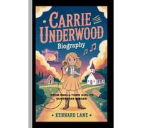 CARRIE UNDERWOOD:BIOGRAPHY: From small-town girl to superstar singer