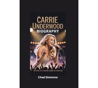 CARRIE UNDERWOOD BIOGRAPHY: The Rise of a Country Queen in a New Era