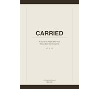 CARRIED: A 90-Day Guided Journal for People Who Have Always Been the Strong One