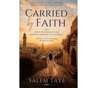 Carried by Faith: A Story That Began In The Beautiful City Of Harar