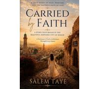 Carried by Faith: A Story That Began In The Beautiful City Of Harar