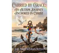 Carried By Grace: An Autism Journey Anchored in Christ