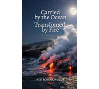 Carried by the Ocean, Transformed by Fire