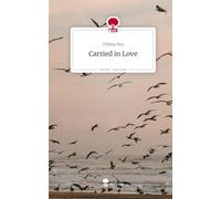 Carried in Love. Life is a Story - story.one
