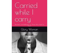 Carried while I carry: Devotions and Reflection for Those Who Hold So Much