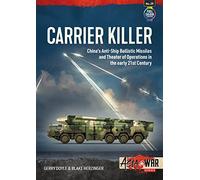Carrier Killer: China's Anti-Ship Ballistic Missiles and Theater of Operations in the early 21st Century: 29 (Asia@War)