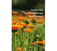 Carrier Oils: For Aromatherapy and Massage