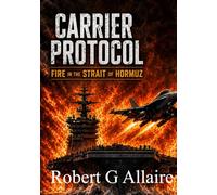 CARRIER PROTOCOL: Fire in the Strait of Hormuz- Large Print Edition (The Carrier Protocol Series)