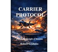 CARRIER PROTOCOL: Fire in the Strait of Hormuz- Large Print Edition (The Carrier Protocol Series)