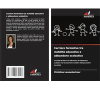 Carriere formative tra mobilità educativa e abbandono scolastico: Un'analisi dei fattori che influenzano sia l'abbandono scolastico che l'avanzamento scolastico delle generazioni successive