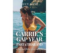 Carrie's Gap Year - Part 1: Thailand: A Fun And Filthy Erotic Novella (Carrie At University)