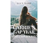 Carrie's Gap Year - Part 2: New Zealand: A Fun And Filthy Erotic Novella (Carrie At University)