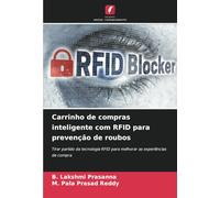 Carrinho de compras inteligente com RFID para prevenção de roubos: Tirar partido da tecnologia RFID para melhorar as experiências de compra