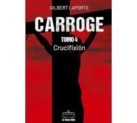 Carroge - Tomo 4: Crucifixion