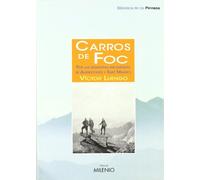 Carros de Foc: Por las montañas encantadas de Aigüestortes y Sant Maurici (Biblioteca de los Pirineos)