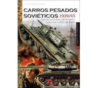 Carros pesados sovieticos 1939/45: Desde la Guerra de invierno hasta las calles de Berlín: 55 (IMAGENES DE GUERRA)