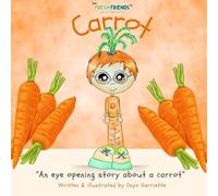 CARROT: The Fresh Friends presents - "An eye opening story about a carrot"