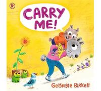 Carry Me!: A Cheery Street Story: A must-have book to share with little ones finding their feet. Perfect for celebrating hard-working mums on Mother's Day.