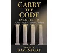 Carry the Code: Warrior - Guardian - Shepherd - Protector