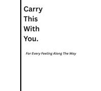 Carry This With You: For Every Feeling Along The Way. Love, Mom