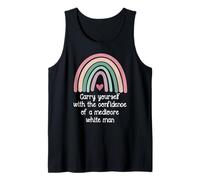 Carry Yourself with The Confidence of a Mediocre White Man Camiseta sin Mangas