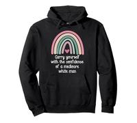 Carry Yourself with The Confidence of a Mediocre White Man Sudadera con Capucha
