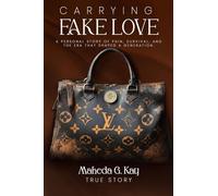 Carrying Fake Love: A personal story of pain, survival, and the era that shaped a generation