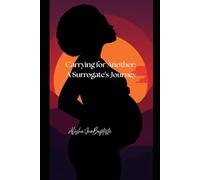 Carrying for Another: A Surrogate's Journey