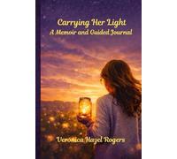 CARRYING HER LIGHT: A Story of Love, Addiction, Faith, and the Choice to Stay