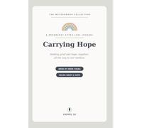 Carrying Hope: A Pregnancy After Loss & Rainbow Baby Journal - A W y-W ompanion to Honor Your Loss, Calm Anxiety, Track Milestones & Write to Your Baby