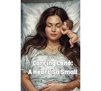 Carrying Lené: A Heart So Small